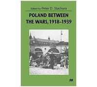 Poland Between The Wars, 1918-1939