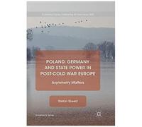 Poland, Germany And State Power In Post-Cold War Europe