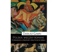 Poland the eternal romance on the relationship between literature and politics in the twentieth century, 3e éd