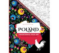 POLAND Traditional Folk Art /Coloring Book for Kids, Teens and Adults / Explore & Color / Stress-Relief, Mindful Patterns & Relaxing Polish Ethnic ... Relaxation Mindfulness Art Therapy Activities
