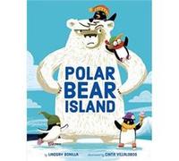 Polar Bear Island by Lindsay Bonilla Lindsay Bonilla (Auteur)