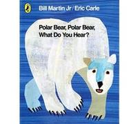 polar bear, polar bear, what do you hear? Carle & Martin (Auteur)