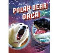 Polar Bear vs Orca by Lisa M. Bolt Simons Lisa M. Bolt Simons (Auteur)