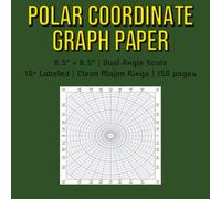 Polar Coordinate Graph Paper: Circular Coordinate Paper Notebook | 8.5" x 8.5" | 150 Pages | Dual Angle Scale (CW + CCW) | 10° Angle Labels | Clear Major Rings
