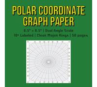 Polar Coordinate Graph Paper: Circular Coordinate Paper Notebook | 8.5" x 8.5" | 50 Pages | Dual Angle Scale (CW + CCW) | 10° Angle Labels | Clear Major Rings