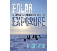 Polar Exposure – Expédition exclusivement féminine au pôle Nord