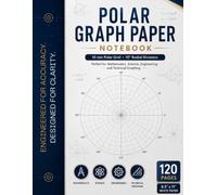 Polar Graph Paper Notebook: 10 mm Polar Grid with 10° Radial Divisions for Mathematics, Science, Engineering & Technical Graphing