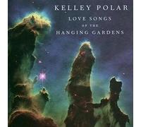 Polar Kelley - Love Songs of the Hanging Gardens