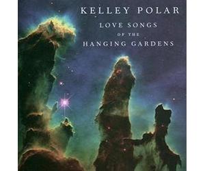 Polar Kelley - Love Songs of the Hanging Gardens