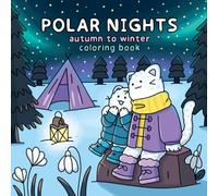 Polar Nights: Autumn to Winter Coloring Book
