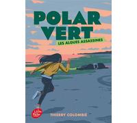 Polar vert - Tome 1 Les algues assassines - Thierry Colombié - Ldp Jeunesse - Poche - Roman adolescent