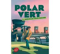 Polar vert - Tome 2: Anguilles sous roches