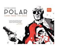 Polar Volume 1 Came from the Cold Second Edition by Victor Santos Unknown (Auteur)