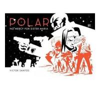 Polar Volume 3: No Mercy for Sister Maria - [Version Originale] Victor Santos (Auteur)
