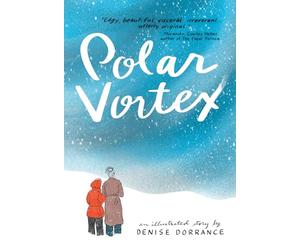 Polar Vortex: An illustrated story by Denise Dorrance