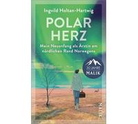 Polarherz: Mein Neuanfang als Ärztin am nördlichen Rand Norwegens | Zwischen Polarlichtern und Mitternachtssonne: eine junge Frau findet in der norwegischen Arktis ihre Berufung