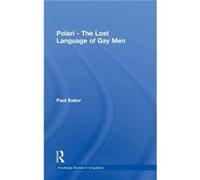 Polari The Lost Language of Gay Men by Paul Baker Paul Baker (Auteur)