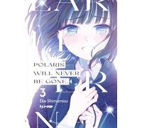 Polaris will never be gone (Vol. 3)