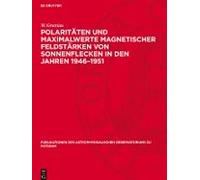 Polaritäten Und Maximalwerte Magnetischer Feldstärken Von Sonnenflecken In Den Jahren 1946-1951