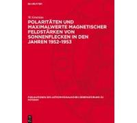 Polaritäten Und Maximalwerte Magnetischer Feldstärken Von Sonnenflecken In Den Jahren 1952-1953
