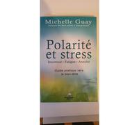 Polarité et stress - Insomnie, fatigue, anxiété - Guide pratique vers le bien-être