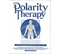Polarity Therapy, Volume 2: The Complete Collected Works
