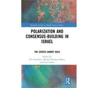 Polarization and ConsensusBuilding in Israel Polarization and ConsensusBuilding in Israel (Auteur)