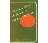 Polarization Around The Character Of 'al¿ Ibn Ab¿ ¿¿Lib (A.S.)