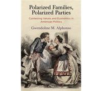Polarized Families Polarized Parties by Gwendoline M. Alphonso Gwendoline M. Alphonso (Auteur)