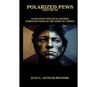 Polarized Pews: Navigating Political Divides Through Faith in the Body of Christ