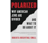 Polarized: Why American Jews are Divided and What to Do About it