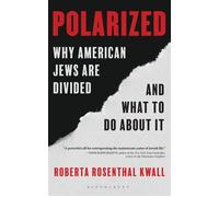 Polarized Why American Jews are Divided and What to Do About it - Roberta Rosenthal Kwall - Bloomsbury Academic - ebook (ePub) - Livre