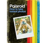 Polaroid: How to Take Instant Photos