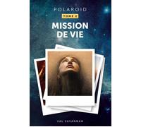 Polaroid - Tome 2, Mission de Vie - Val Savannah - Librinova - broché - Roman