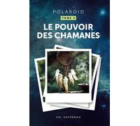Polaroid - Tome 3, Le Pouvoir des chamanes - Val Savannah - Librinova - broché - Roman