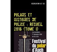 Polars et histoires de police : Recueil 2018: Tome I