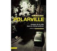 Polarville Jean-Noël Blanc (Auteur), Dominique Manotti (Préface)