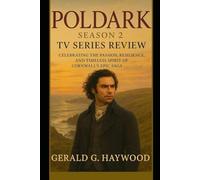 Poldark Season 2 TV Series Review: Celebrating the Passion, Resilience, and Timeless Spirit of Cornwall’s Epic Saga