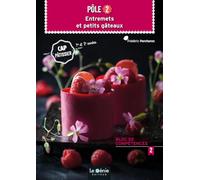Pôle 2 Entremets et petits gâteaux CAP pâtissier 1re et 2e années: Bloc de compétences 2