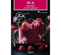 Pole 2 - entremets et petits gateaux cap patissier Frédéric Percheron (Auteur)