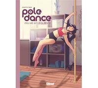 Pole Dance, ma vie en équilibre