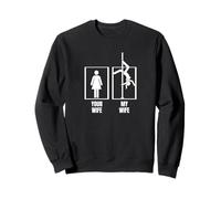 Pole Dance Votre Femme, Ma Femme, Mon Mari, Pole Dance drôle Sweatshirt