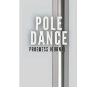 Pole Dancer Journal: Progress Tracker