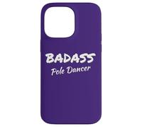 Pole Dancing Badass Pole Dancer Coque pour iPhone 14 Pro Max