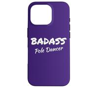 Pole Dancing Badass Pole Dancer Coque pour iPhone 16 Pro