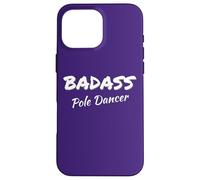 Pole Dancing Badass Pole Dancer Coque pour iPhone 16 Pro Max