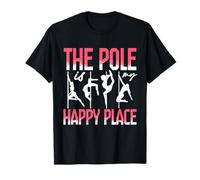 Pole Dancing Polerina The Pole is My Happy Place T-Shirt