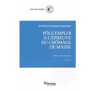 Pôle emploi à l'épreuve du chômage de masse Edition 2015 - Cour Des Comptes - Documentation Francaise - broché - Etude