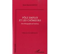 Pôle emploi et les chômeurs Une ethnographie de l'intérieur - Rose-Marie Bouvet - L'harmattan - broché - Etude