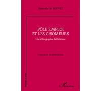 Pôle emploi et les chômeurs Une ethnographie de l'intérieur - Rose-Marie Bouvet - L'harmattan - broché - Etude